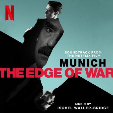 Isobel Waller-Bridge - Munich The Edge of War (Soundtrack from the Netflix Film) (2022)