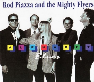 Rod Piazza & The Mighty Flyers - Alphabet Blues (1992) [2008-Bonus track]