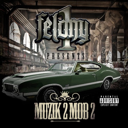 VA - Felony 1 - Felony 1 Presents: Muzik 2 Mob 2 (2022) (MP3)