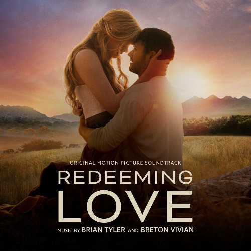 Brian Tyler & Breton Vivian - Redeeming Love (Original Motion Picture Soundtrack) (2022)