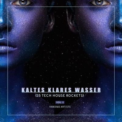 VA - Kaltes Klares Wasser, Vol. 1 (25 Tech House Rockets) (2022) (MP3)