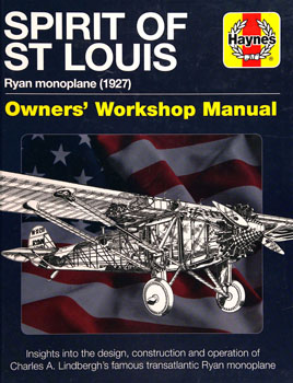 Spirit of St Louis: Ryan Monoplane 1927 (Haynes Owners' Workshop Manual)