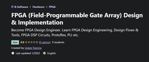 FPGA (Field Programmable Gate Array) Design & Implementation