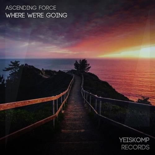 Ascending Force - Where Were Going (2022)