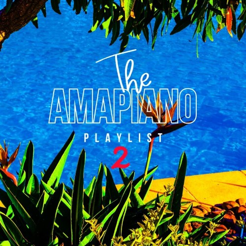 VA - The Amapiano Playlist 2 (2022) (MP3)