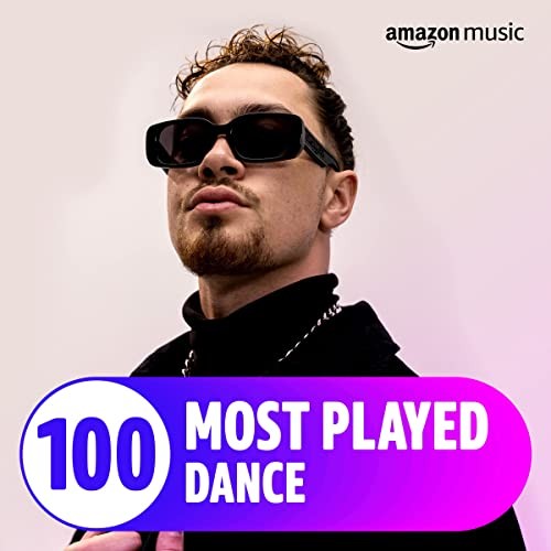 The Top 100 Most Played Dance (2022)