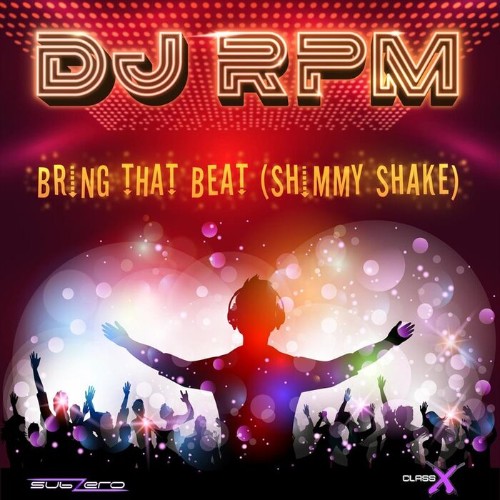 DJ RPM - Bring That Beat (Shimmy Shake) (2022)