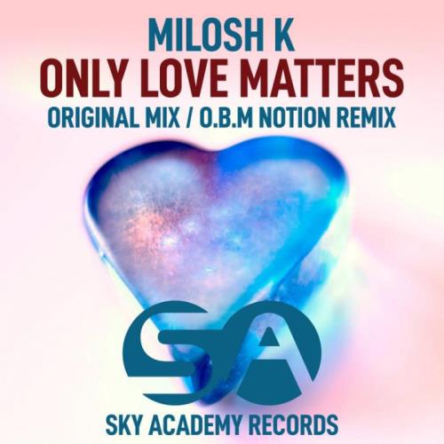 VA - Milosh K - Only Love Matters (2022) (MP3)