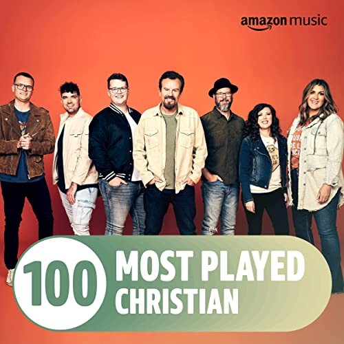 The Top 100 Most Played꞉ Christian (2022)