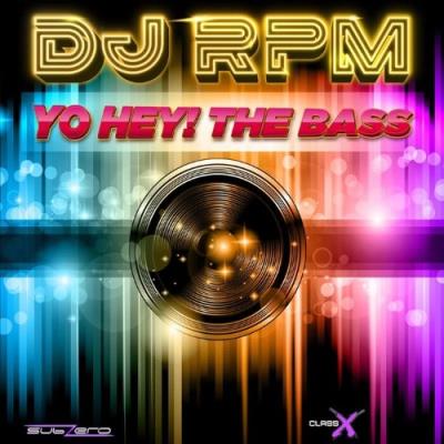 VA - DJ RPM - Yo Hey! The Bass (2022) (MP3)