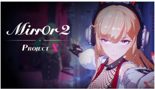 KAGAMI Ⅱ WORKs - Mirror 2: Project X Update 2022/01/26