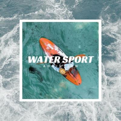 VA - Water Sport Addiction (2022) (MP3)