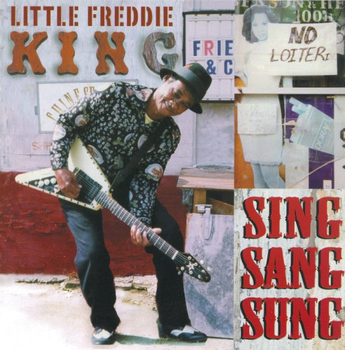 Little Freddie King - Sing Sang Sung (2000) [lossless]