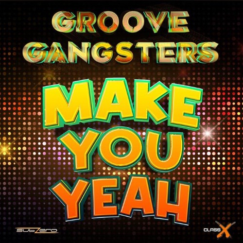 Groove Gangsters - Make You Yeah (2022)