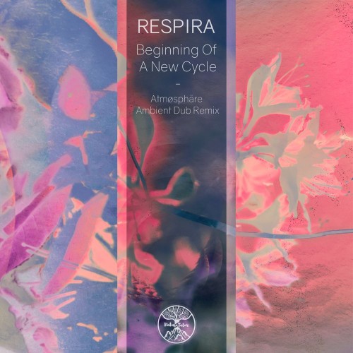 VA - Respira - Beginning Of A New Cycle (Atmøsphäre Ambient Dub Remix) (2022) (MP3)