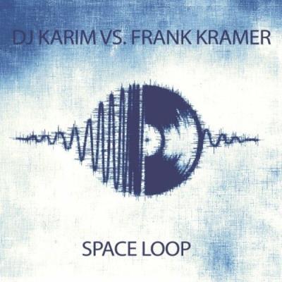 VA - DJ Karim vs. Frank Kramer - Space Loop (2022) (MP3)