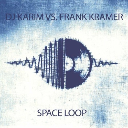 VA - DJ Karim vs. Frank Kramer - Space Loop (2022) (MP3)