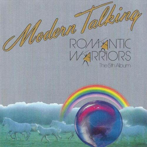 Modern Talking - Romantic Warriors (The 5th Album) (1987, Lossless)