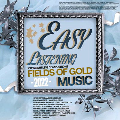 Various Artist - Fields Of Gold: Easy Listening Music (2022)