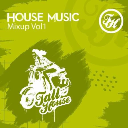 House Music Mixup Vol 1 (2022)