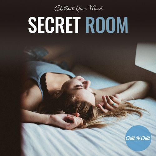 Secret Room: Chillout Your Mind (2021)