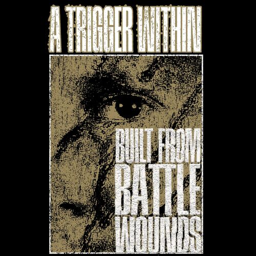 A Trigger Within - Built From Battle Wounds [Single] (2022)