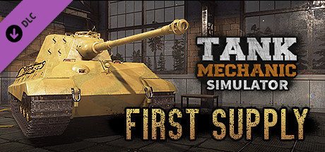 Tank Mechanic Simulator First Supply Proper-Codex