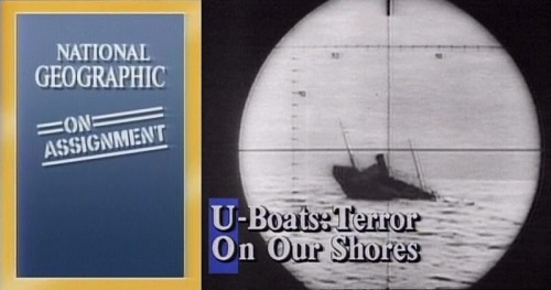 NG Explorer - U-Boats Terror on Our Shores (1993)
