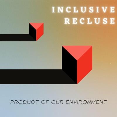 VA - Inclusive Recluse - Product of Our Environment (Deluxe Edition) (2022) (MP3)