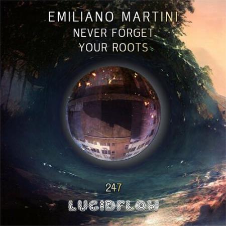 Emiliano Martini - Never Forget Your Roots (2022)