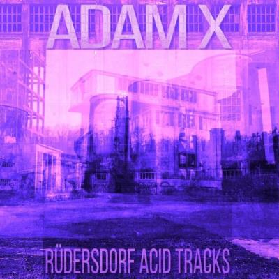 VA - Adam X - Rüdersdorf Acid Tracks (2022) (MP3)