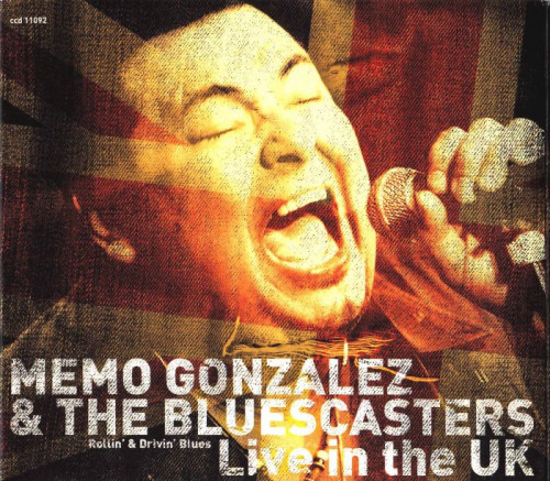 Memo Gonzalez & Bluescasters - Live In The UK (2006) [lossless]