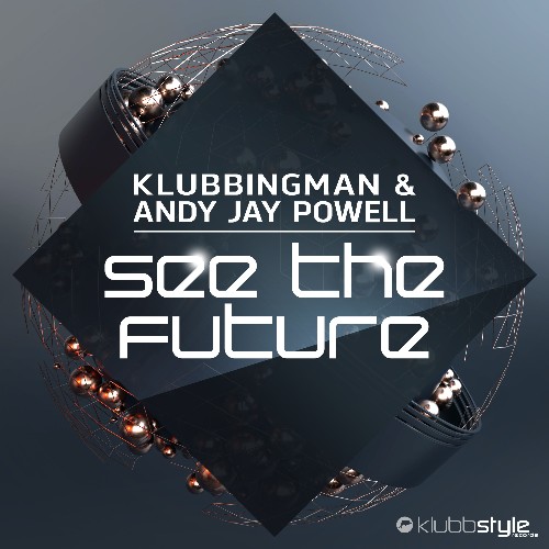 Klubbingman & Andy Jay Powell - See the Future (2022)