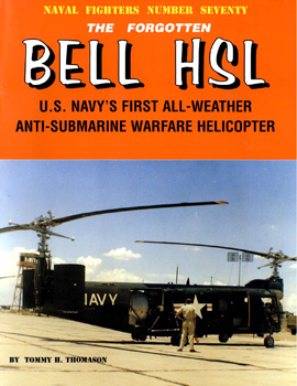 The Forgotten Bell HSL: U.S. Navy's First All-Weather ASW Helicopter (Naval Fighters 70)