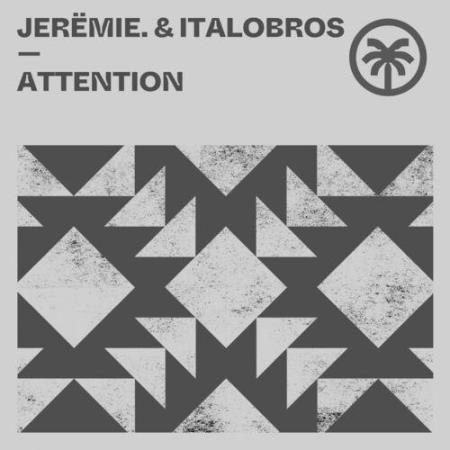Jeremie. & Italobros - Attention (2022)