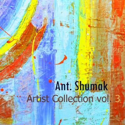VA - Ant. Shumak - Artist Collection Vol. 3 (2022) (MP3)