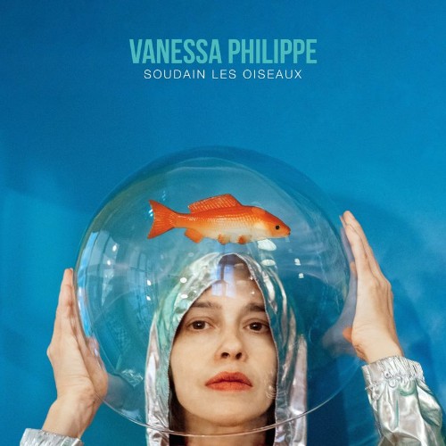 Vanessa Philippe - Soudain Les Oiseaux (2022)