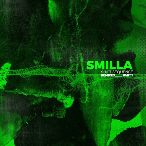 VA - Smilla - Shift Sequence Remixes Part 1 (2022) (MP3)