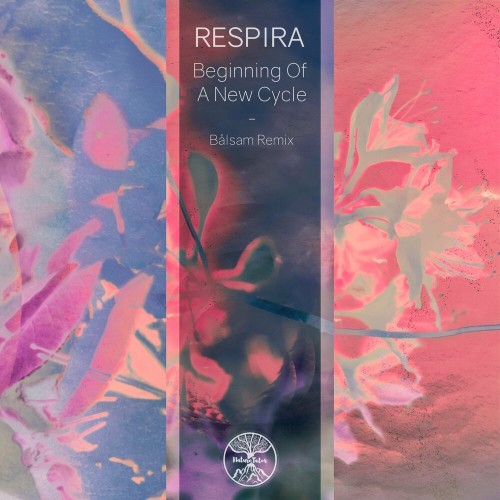 VA - Respira - Beginning Of A New Cycle (Bålsam Remix) (2022) (MP3)
