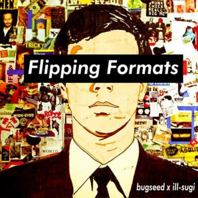 VA - Bugseed & Ill Sugi - Flipping Formats Beattape (2022) (MP3)
