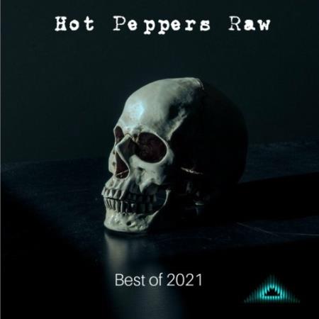 Hot Peppers Raw - Best of 2021 (2022)