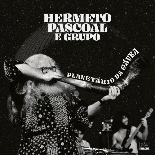 Hermeto Pascoal - Planetário da Gávea (2022)
