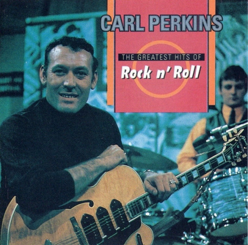 Carl Perkins - The Greatest Hits Of Rock 'n' Roll (1995) Lossless