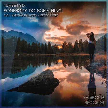 Number Six - Somebody Do Something (Incl Remixes) (2022)