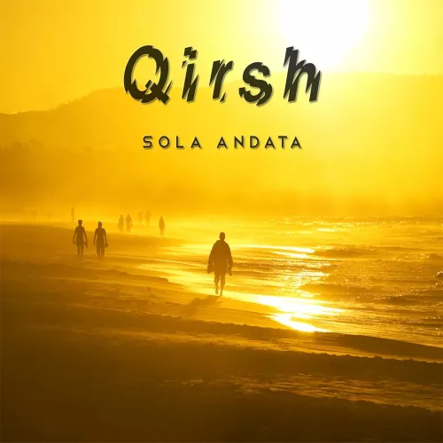 Qirsh  Sola Andata (2013)