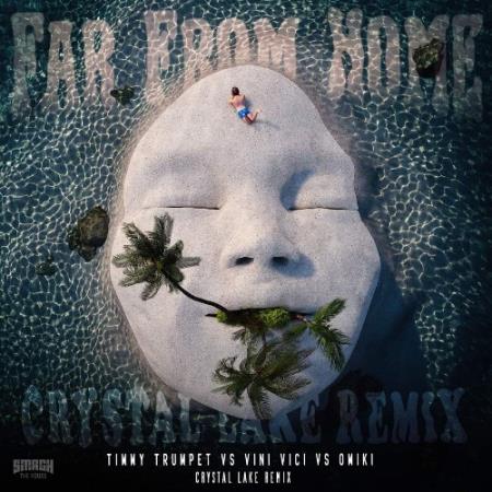 Timmy Trumpet Vs. Vini Vici Vs. Omiki - Far From Home (Incl. Crystal Lake Remixes) (2022)