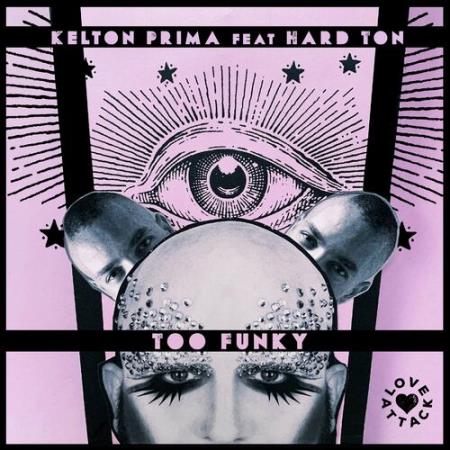 Kelton Prima feat Hard Ton - Too Funky (2022)