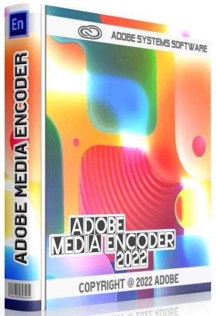Adobe Media Encoder 2022 22.4.0.53 Adobe Media Encoder 2022 22.4.0.53