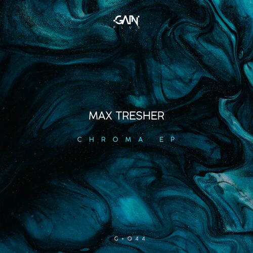 Max Tresher - Chroma EP (2022)