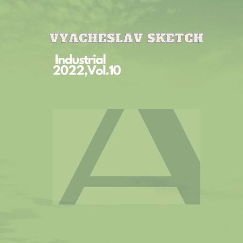 VA - Vyacheslav Sketch - Industrial 2022 Vol. 10 (2022) (MP3)